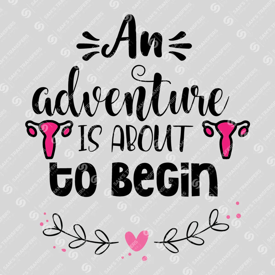 An Adventure Is About to Begin Ready-to-Press DTF Transfer | SAT07460