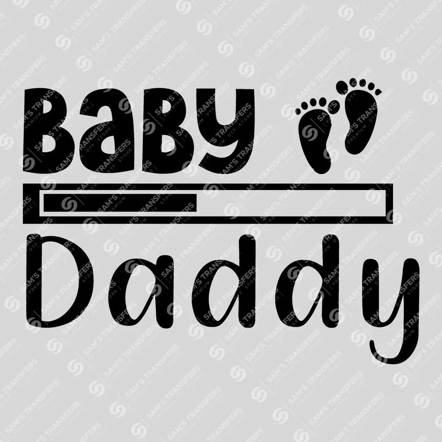 Baby Daddy Ready-to-Press DTF Transfer | SAT07464