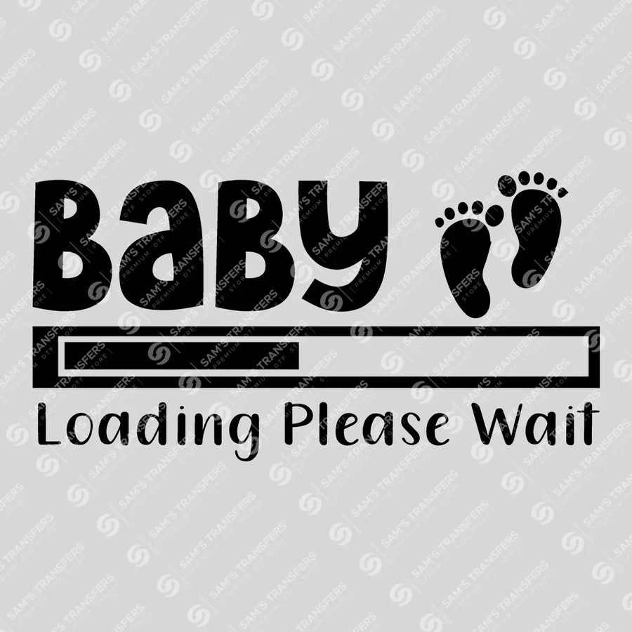 Baby Loading Please Wait Bold Ready-to-Press DTF Transfer | SAT07468
