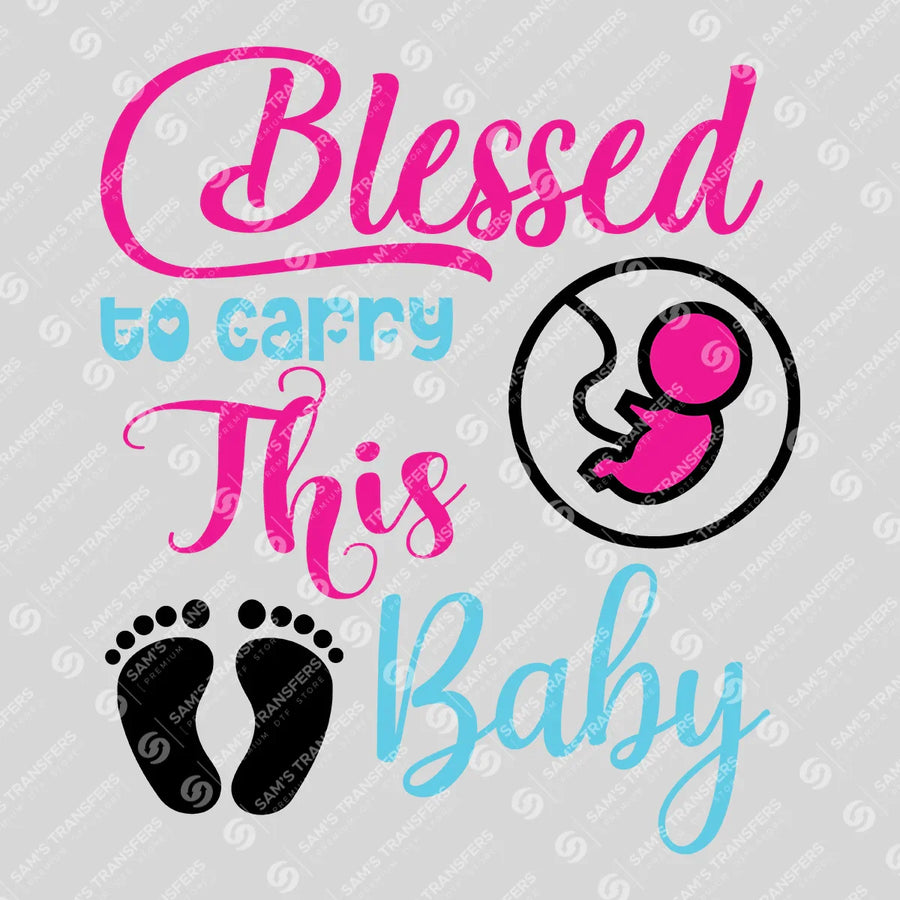 Blessed to Carry This Baby Ready-to-Press DTF Transfer | SAT07483