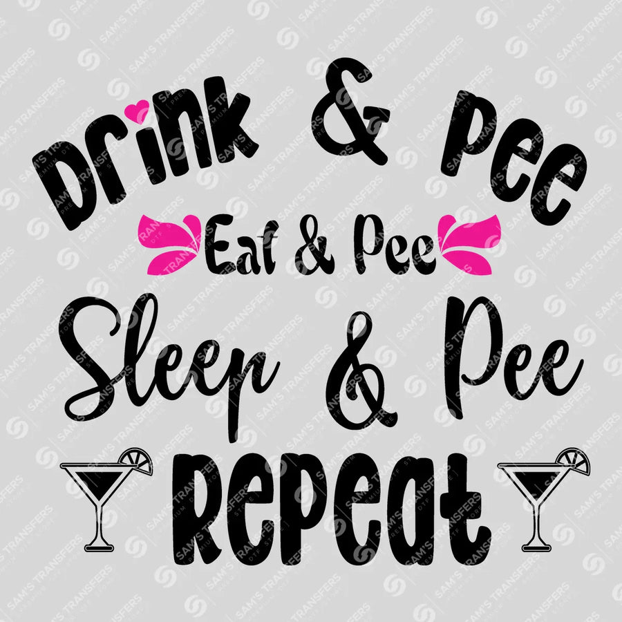Drink and Pee Repeat Ready-to-Press DTF Transfer | SAT07497