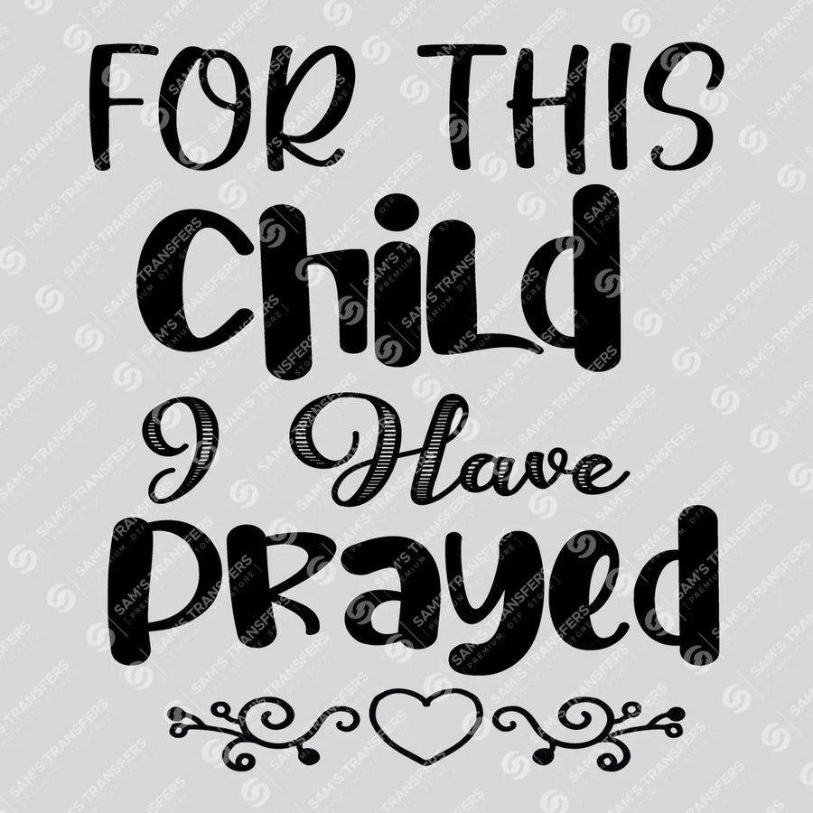 For This Child I Have Prayed Ready-to-Press DTF Transfer | SAT07502