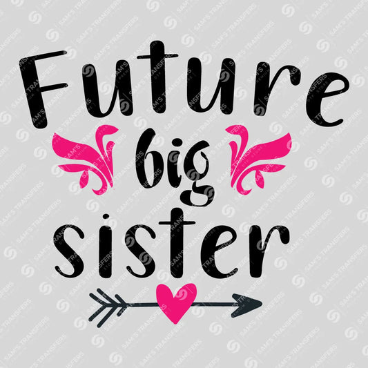 Apparel featuring a Future Big Sister-themed DTF transfer.