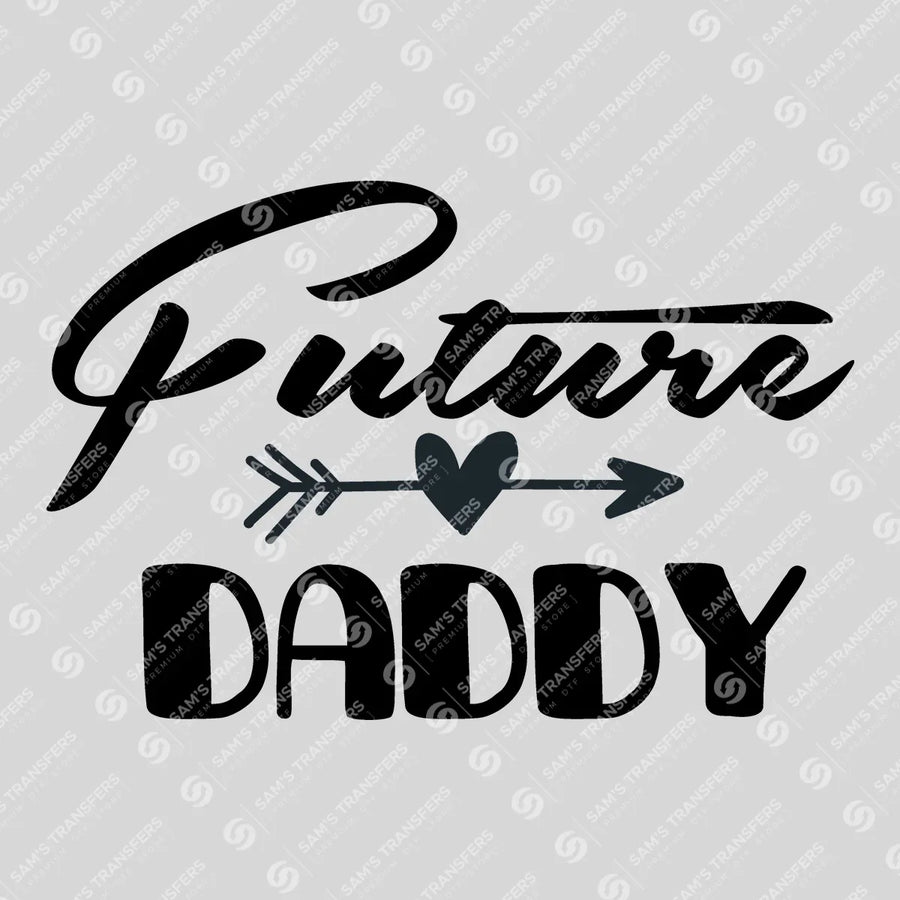 Future Daddy Arrow Ready-to-Press DTF Transfer | SAT07506