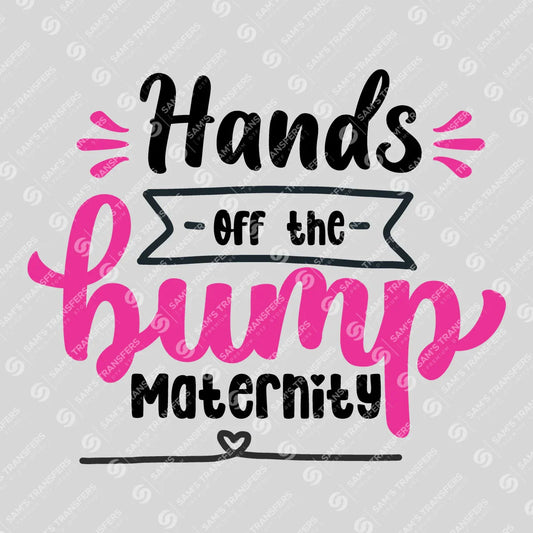 Apparel featuring a Hands Off the Bump-themed DTF transfer.