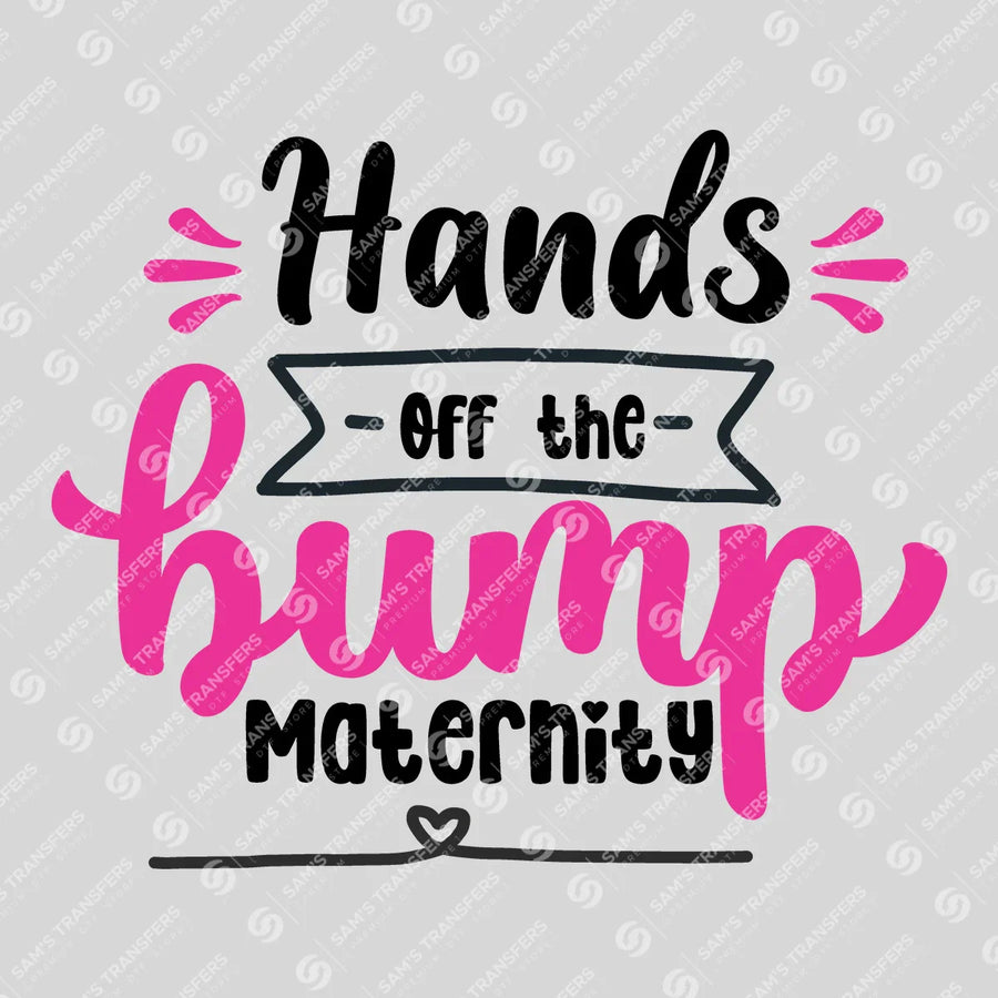 Hands Off the Bump Ready-to-Press DTF Transfer | SAT07512