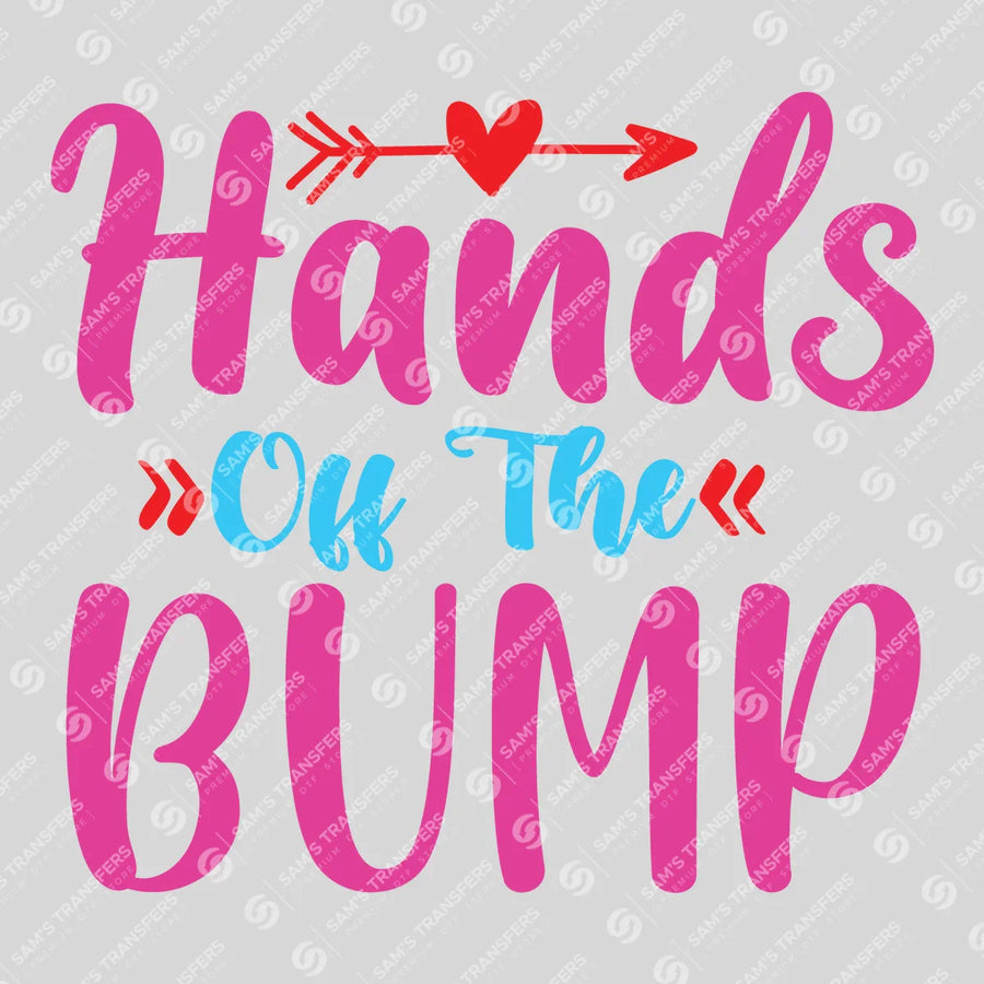 Hands Off the Bump Arrow Ready-to-Press DTF Transfer | SAT07514