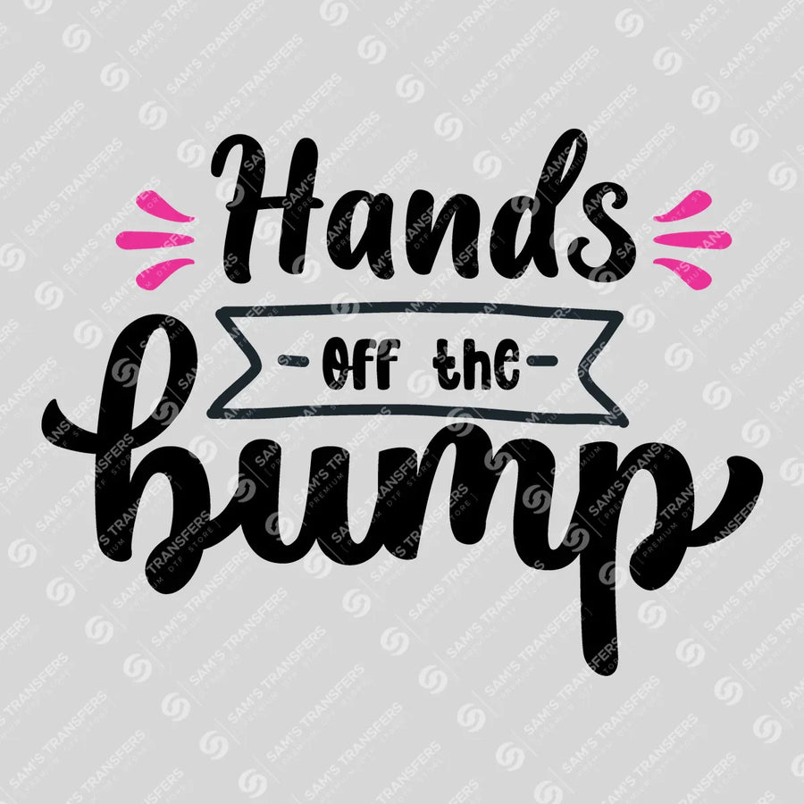 Hands Off the Bump Black Ready-to-Press DTF Transfer | SAT07515