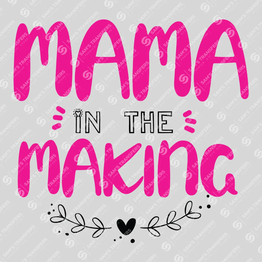 Mama in the Making Ready-to-Press DTF Transfer | SAT07531