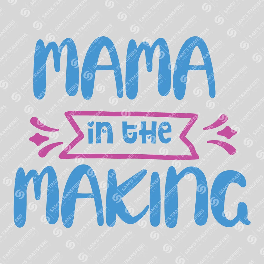 Mama in the Making Blue Ready-to-Press DTF Transfer | SAT07533