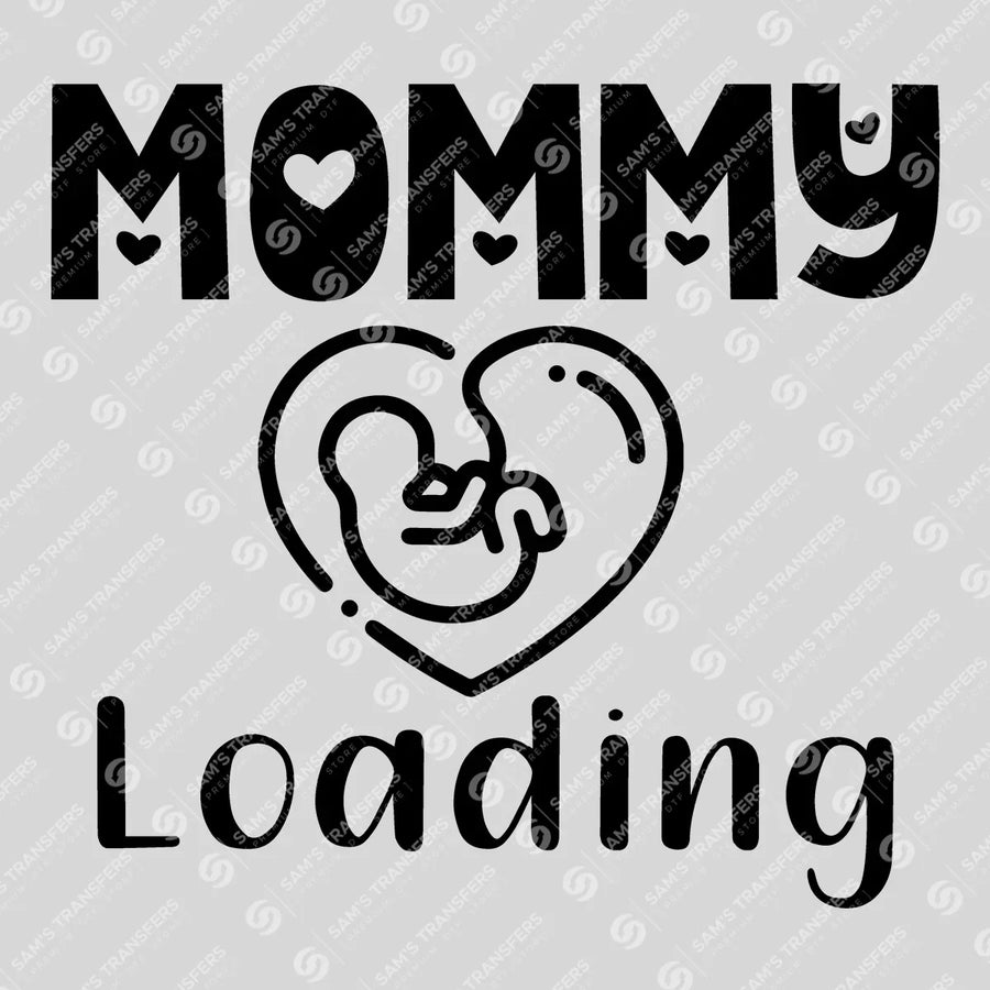 Mommy Loading Ready-to-Press DTF Transfer | SAT07540