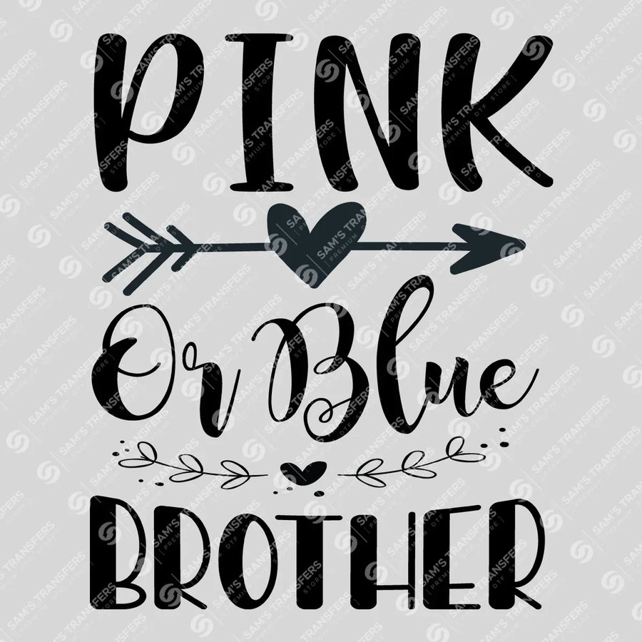 Pink or Blue Brother Ready-to-Press DTF Transfer | SAT07550