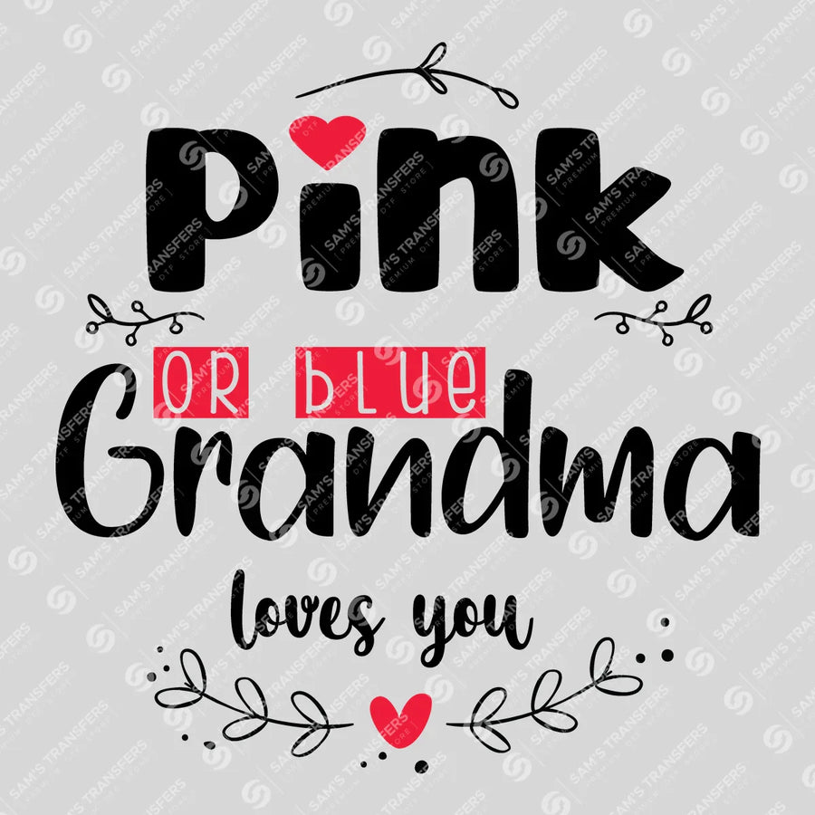 Pink or Blue Grandma Loves You Ready-to-Press DTF Transfer | SAT07553