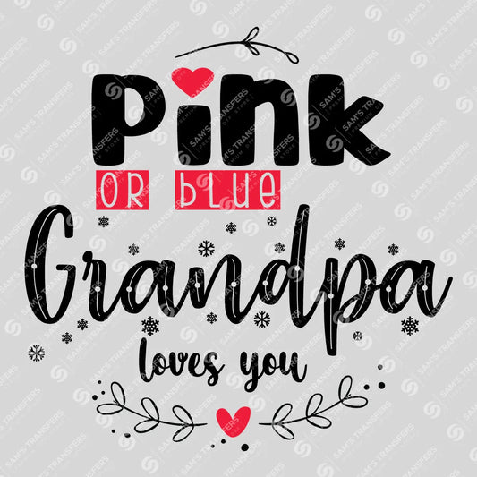 Apparel featuring a Pink or Blue Grandpa Loves You-themed DTF transfer.