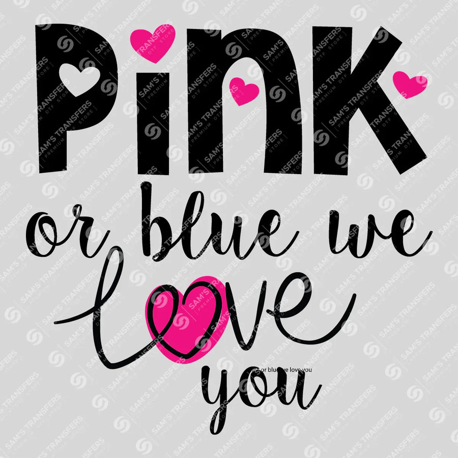 Pink or Blue We Love You Ready-to-Press DTF Transfer | SAT07559