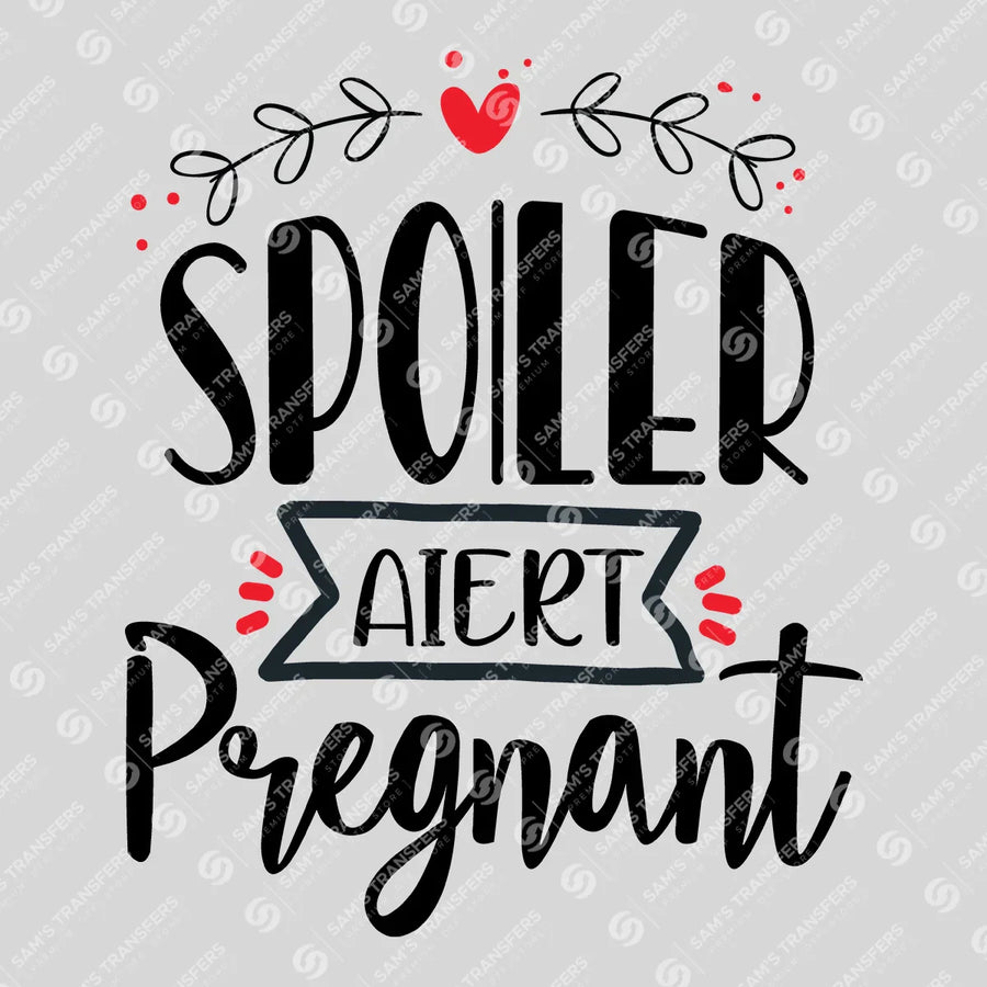 Spoiler Alert Pregnant Ready-to-Press DTF Transfer | SAT07570