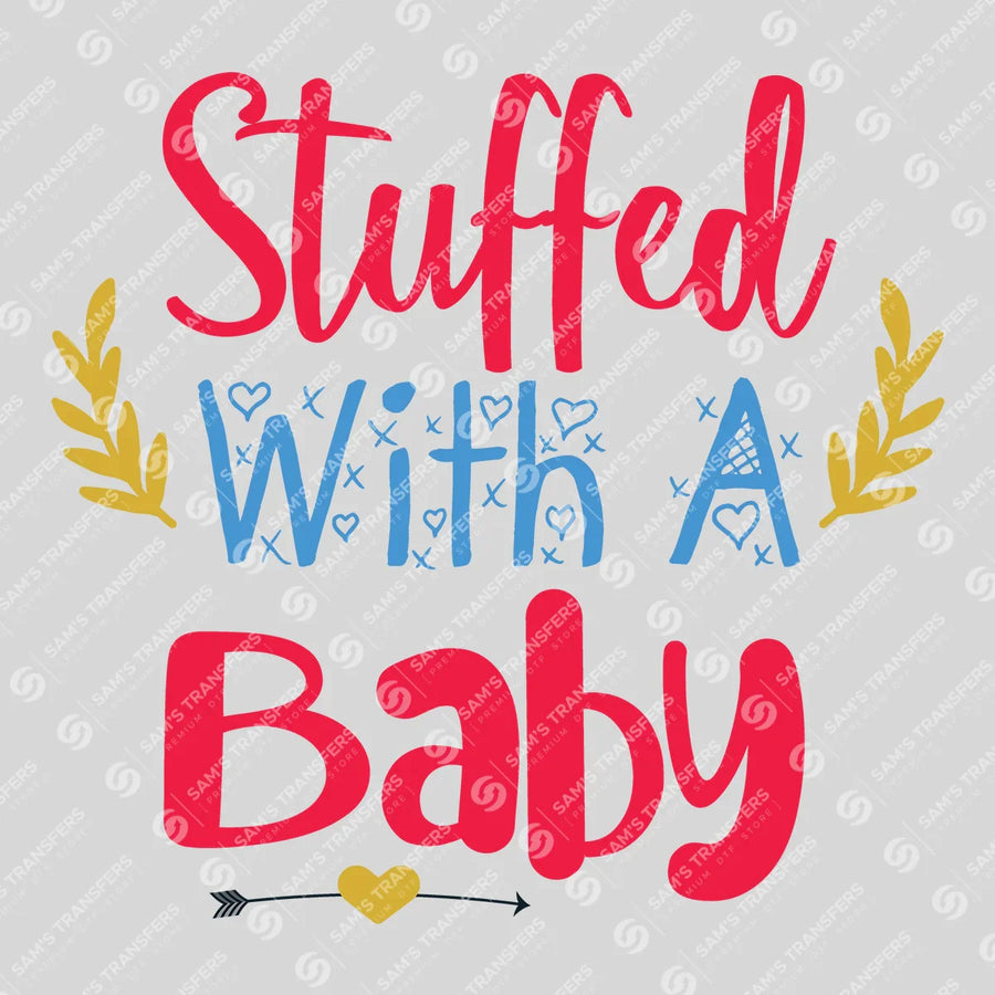 Stuffed With a Baby Ready-to-Press DTF Transfer | SAT07574