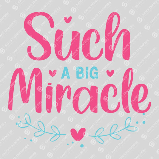 Apparel featuring a Such a Big Miracle-themed DTF transfer.