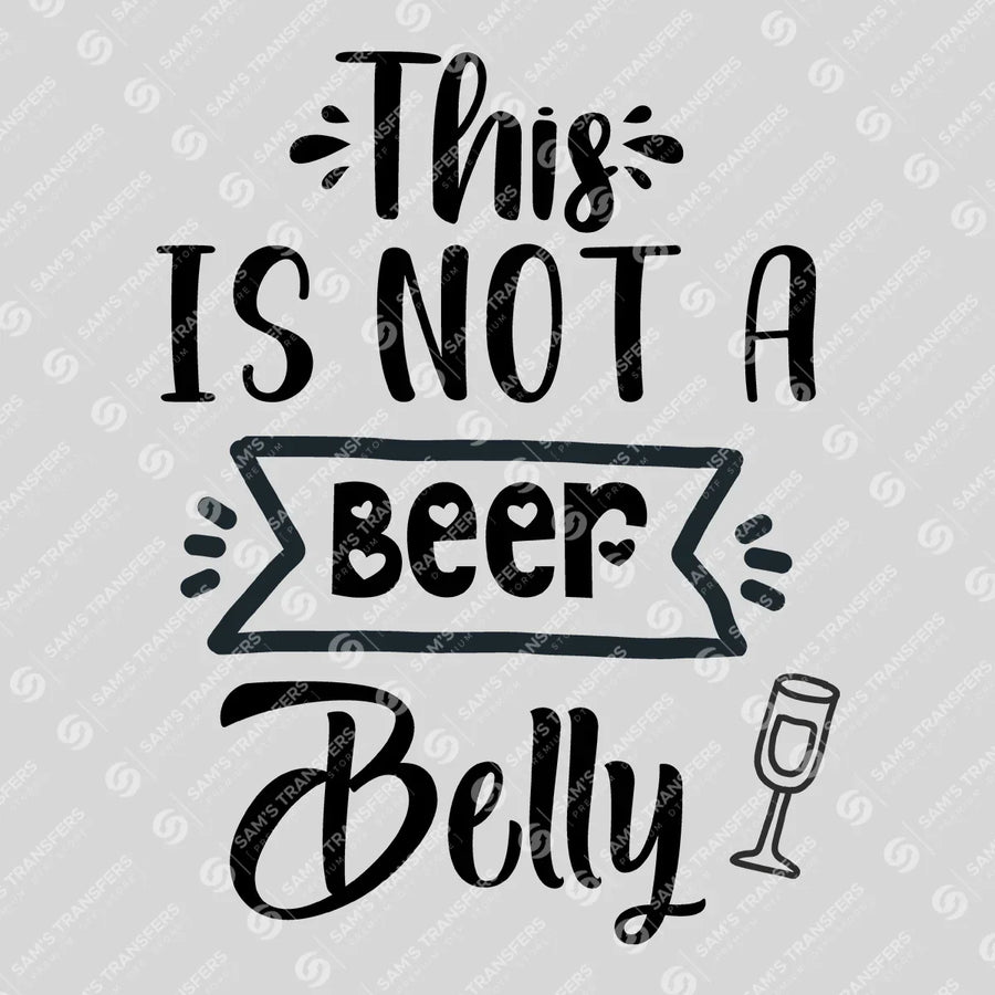 This Is Not a Beer Belly Ready-to-Press DTF Transfer | SAT07584