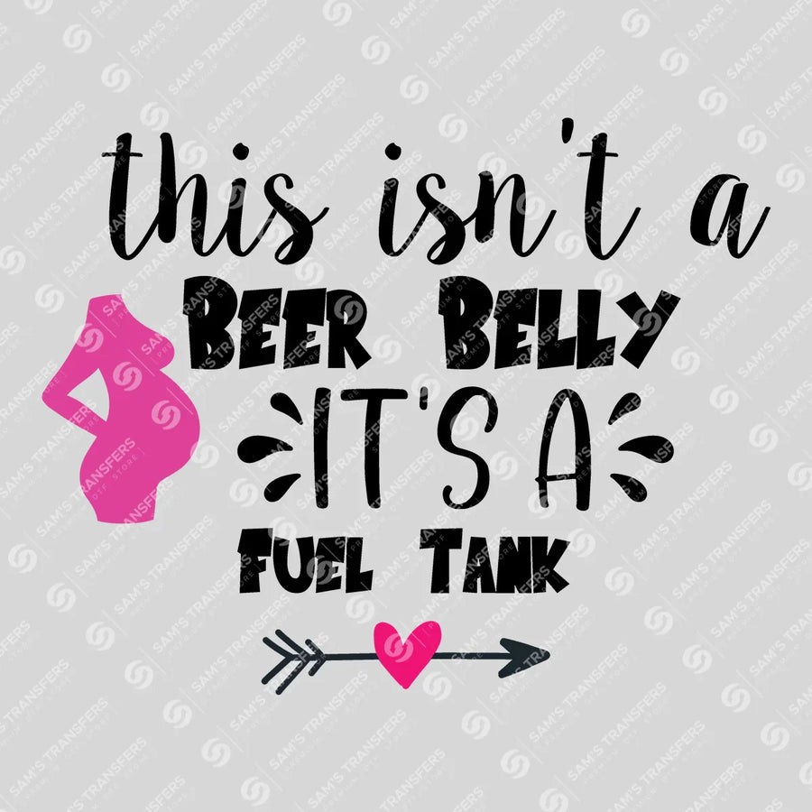 This Isn't a Beer Belly It's a Fuel Tank Ready-to-Press DTF Transfer | SAT07585