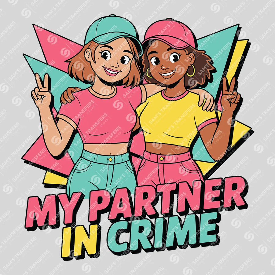 My Partner in Crime Ready-to-Press DTF Transfer | SAT07601