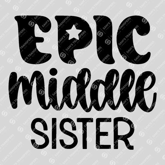 Apparel featuring a Epic Middle Sister-themed DTF transfer.