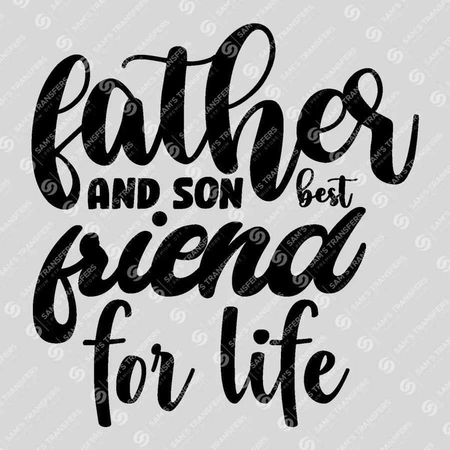 Father and Son Best Friend for Life Ready-to-Press DTF Transfer | SAT07669