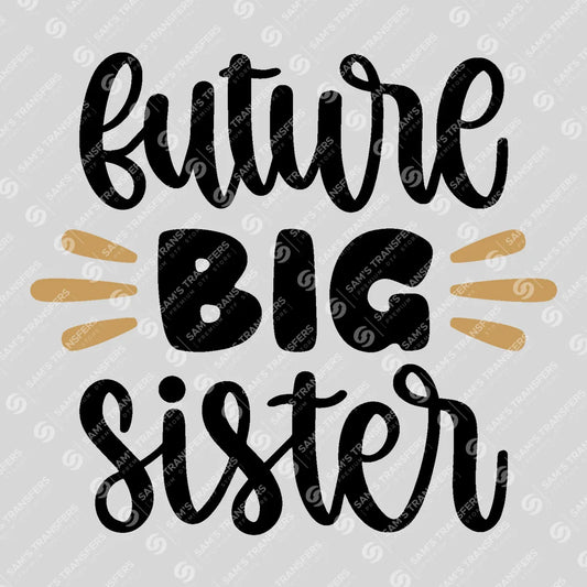 Apparel featuring a Future Big Sister-themed DTF transfer.