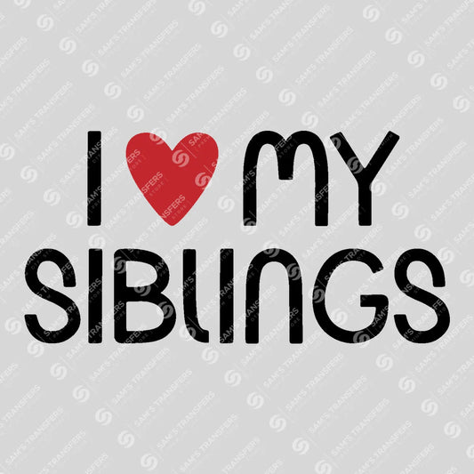 Apparel featuring a I Love My Siblings-themed DTF transfer.