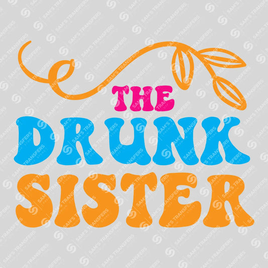 Apparel featuring a The Drunk Sister Colorful-themed DTF transfer.