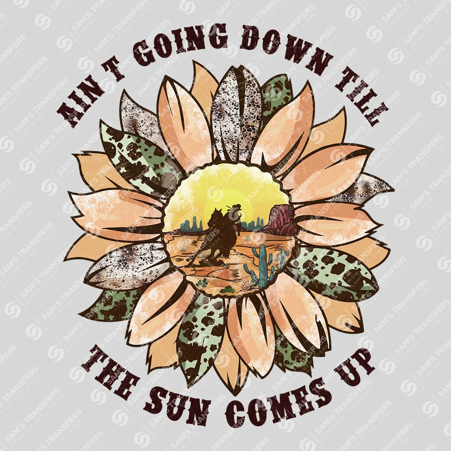 Aint Going Down Till the Sun Comes Up Ready-to-Press DTF Transfer | SAT07930
