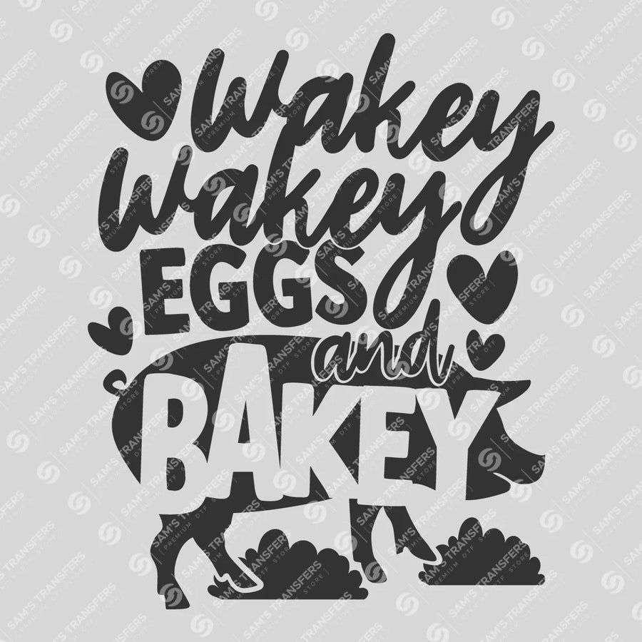 Wakey Wakey Eggs and Bakey Ready-to-Press DTF Transfer | SAT08180