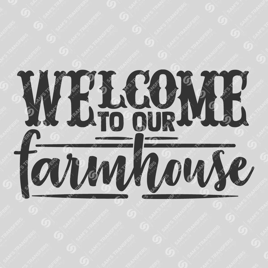 Welcome to Our Farmhouse Ready-to-Press DTF Transfer | SAT08182