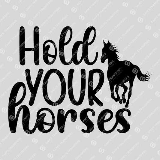 Apparel featuring a Hold Your Horses-themed DTF transfer.