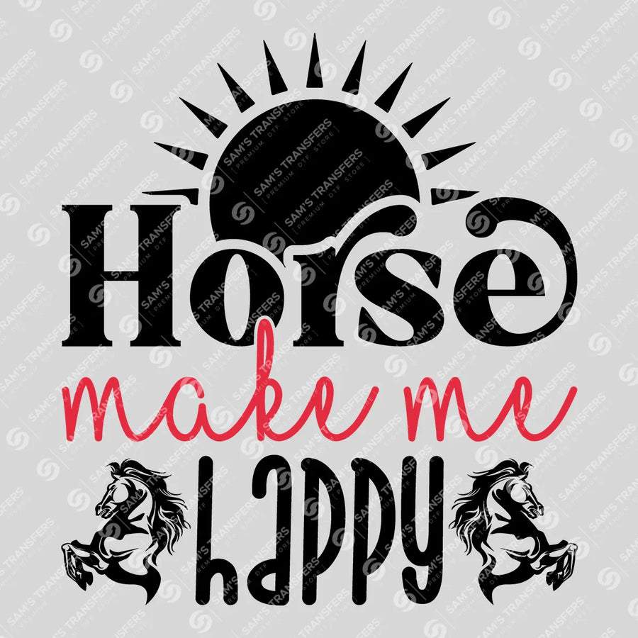 Horse Make Me Happy Ready-to-Press DTF Transfer | SAT08372