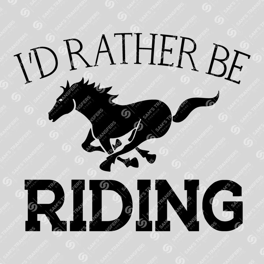 I'd Rather Be Riding Ready-to-Press DTF Transfer | SAT08393