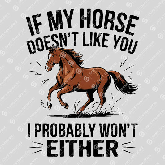 Apparel featuring a If My Horse Doesn't Like You-themed DTF transfer.