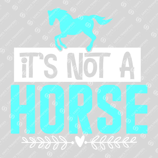 Apparel featuring a It's Not a Horse-themed DTF transfer.