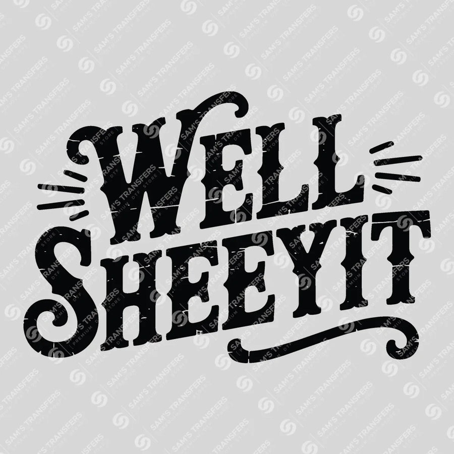 Well Sheeyit Ready-to-Press DTF Transfer | SAT08612