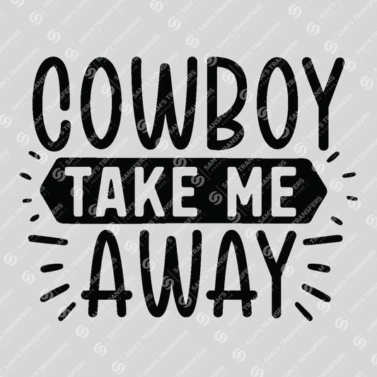 Apparel featuring a Cowboy Take Me Away-themed DTF transfer.
