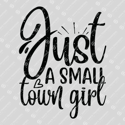 Apparel featuring a Just a Small Town Girl-themed DTF transfer.