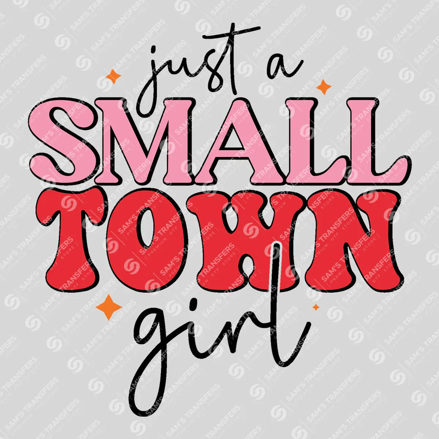 Just a Small Town Girl Ready-to-Press DTF Transfer | SAT08708