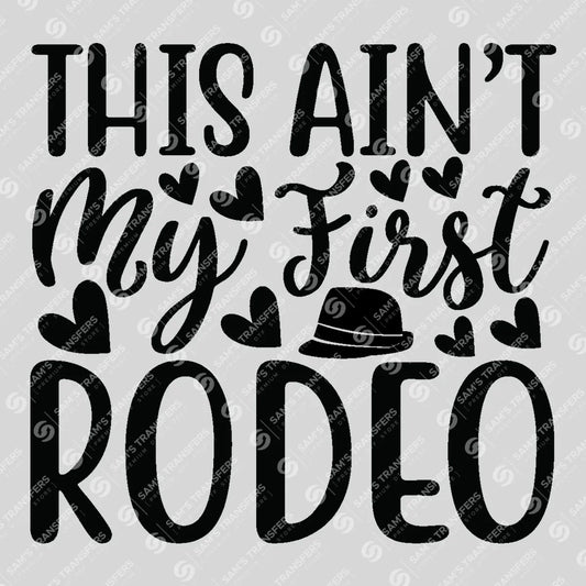 Apparel featuring a This Ain't My First Rodeo-themed DTF transfer.