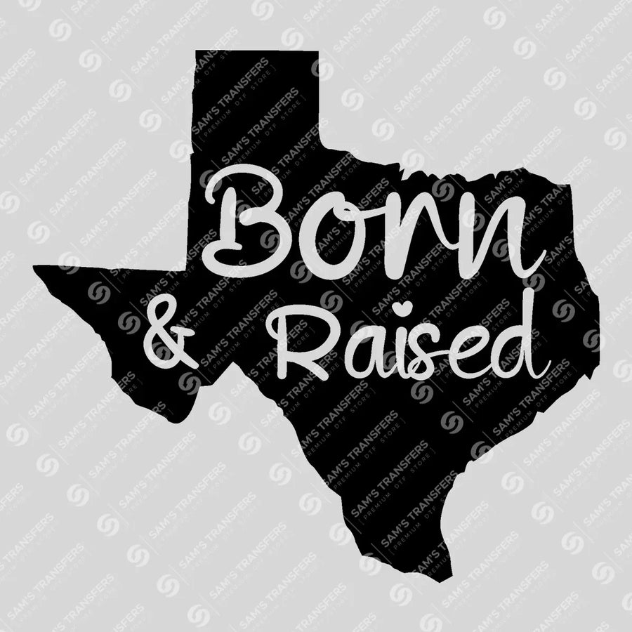 Born and Raised Ready-to-Press DTF Transfer | SAT08788