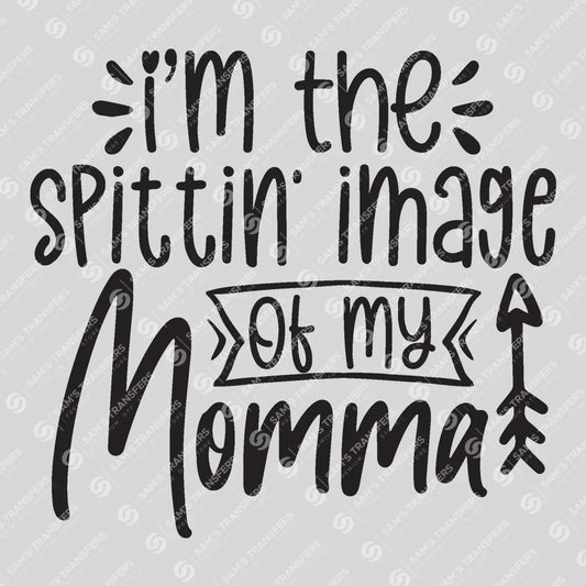 Apparel featuring a I'm the Spittin' Image of My Momma-themed DTF transfer.