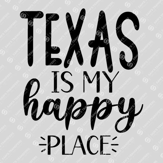 Apparel featuring a Texas Is My Happy Place-themed DTF transfer.