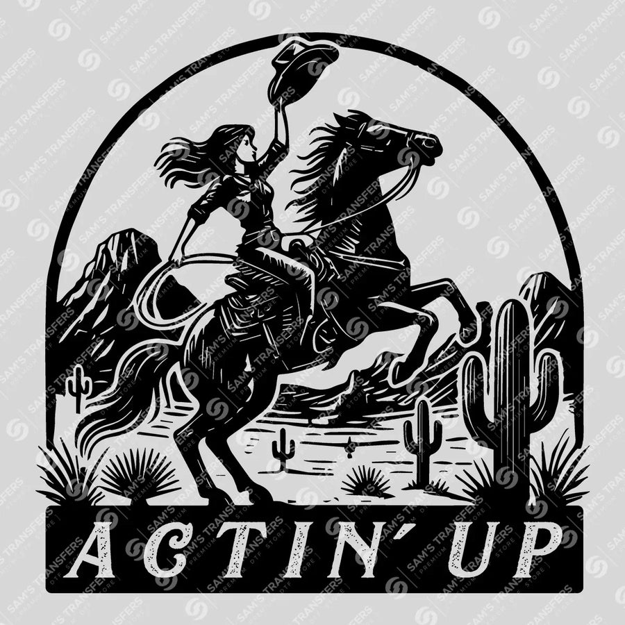 Actin' Up Cowgirl Ready-to-Press DTF Transfer | SAT08921