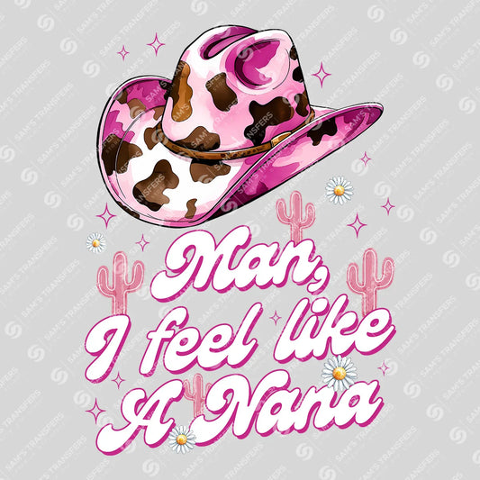 Apparel featuring a Man I Feel Like a Nana-themed DTF transfer.