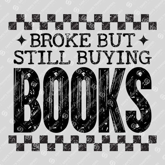 Apparel featuring a Broke but Still Buying Books-themed DTF transfer.