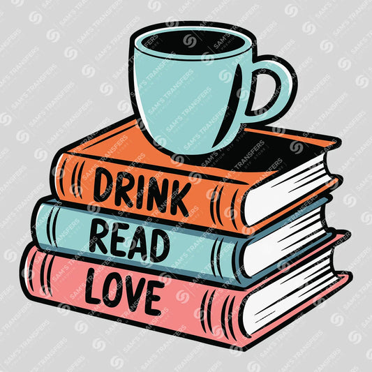 Apparel featuring a Drink Read Love-themed DTF transfer.